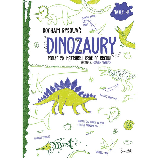 Dinozaury. Kocham rysować Świetlik